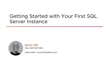 Course Preview: Getting Started with Your First SQL Server Instance