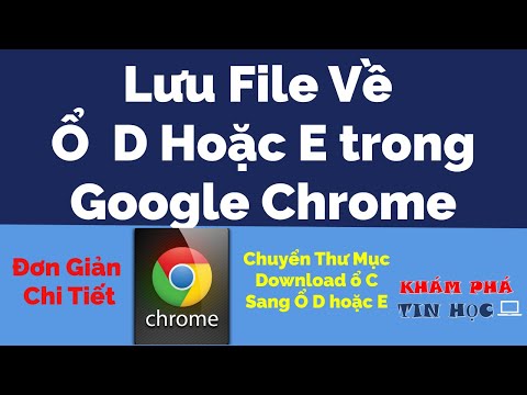 Hướng dẫn thay đổi thư mục download mặc định  trong google chrome