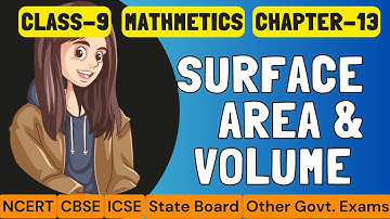Surface Area & Volume  |Class9 Maths Ch-13|Animated Conceptual Video | NCERT|CBSE|ICSE Boards