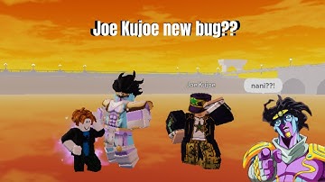 Joe Kujoe new bug?!(YBA)