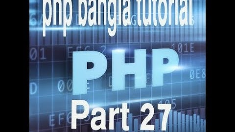 PHP Bangla Tutorial for Beginners Full - PHP Tutorial Part 27 - PHP $_GET