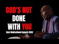 GOD&#39;S NOT DONE WITH YOU - Best Motivational Speech 2022 | Steve Harvey, Eric Thomas, Les Brown