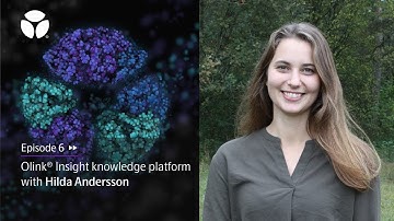 Olink Podcast | Ep 06 Olink Insight knowledge platform with Hilda Andersson
