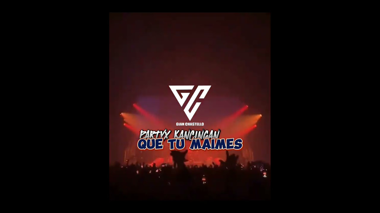 PARTY KANCINGAN QUE TU MAIMES BY GIAN CHASTELLO X NOVI ADEL SOUND SYSTEM🚀🔊