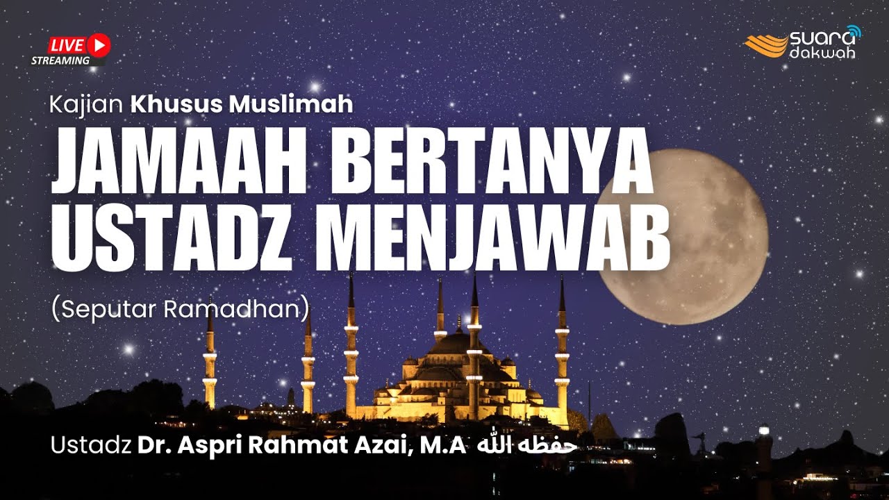 🔴[LIVE] Ustadz Dr. Aspri Rahmat Azai, MA - Jamaah Bertanya, Ustadz Menjawab