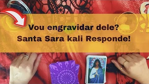 ❤️Vou engravidar dele? Tarot Responde! Vamos ter um filho juntos? Santa sara kali responde! Agora!