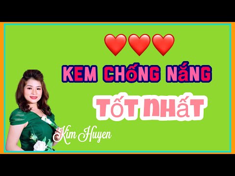 CÁCH DÙNG KEM CHỐNG NẮNG HIỆU QUẢ ,sản phẩm chống nắng tốt nhất