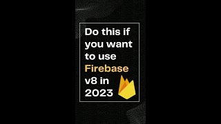 How to use Firebase v8 in 2023🔥
