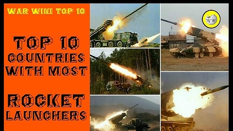 Top 10 Countries With Most Rocket Launchers in the World (Multiple Launch Rocket Systems -MLRS)