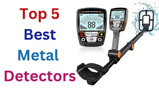 Top 5 Best Metal Detectors