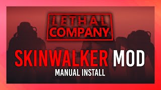 SKINWALKER Mod! | Lethal Company Mod Install Guide