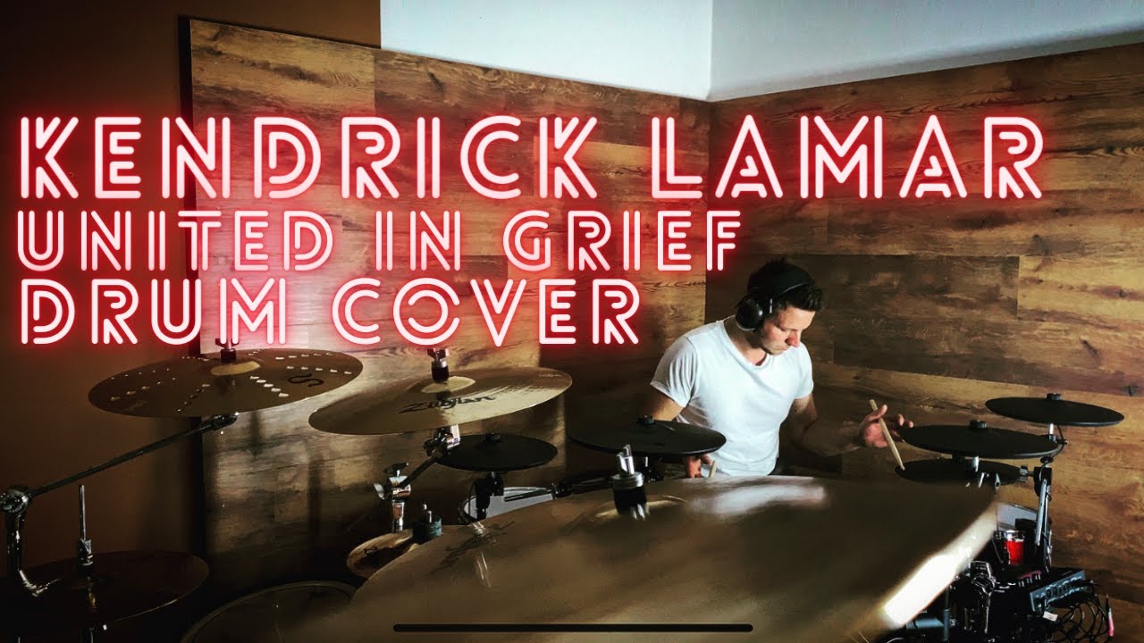 Kendrick Lamar United In Grief Drum Cover YouTube