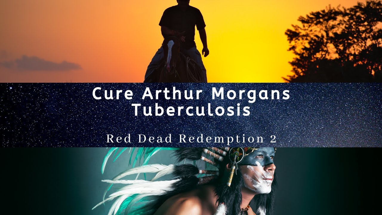 How Did Arthur Get Tuberculosis In Red Dead Redemption 2 How Did Arthur Get Tuberculosis In Red Dead Redemption 2