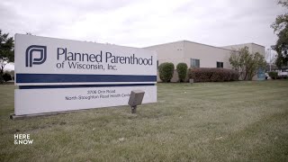 Planned Parenthood of Wisconsin pauses abortion appointments | Here & Now