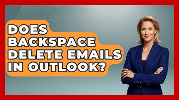 Does Backspace Delete Emails In Outlook? - TheEmailToolbox.com