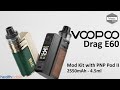 Voopoo drag e60 mod kit with pnp pod ii 2550mah 5ml  healthcabin  vape review  unboxing