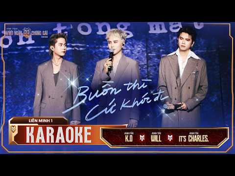 [KARAOKE] BUỒN THÌ CỨ KHÓC ĐI - WILL, IT'S CHARLES., K.O | Anh Trai Vượt Ngàn Chông Gai 2026