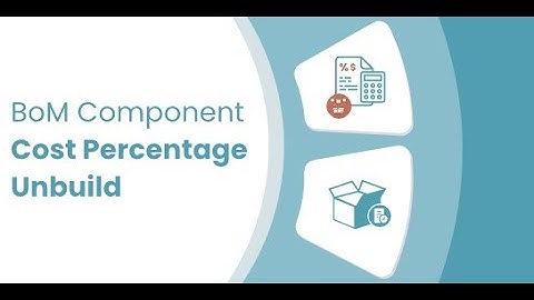 Odoo Apps - BoM Component Cost Percentage - Unbuild | Odoo 15