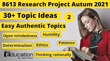 AIOU | 8613 topics | Autumn 2021| 30 topic ideas | Research project | Saima Hamid