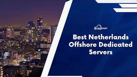 Netherlands Offshore Dedicated Servers - Reliable DMCA Offshore Hosting