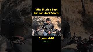 Touring Seat VS Stock seat | Scram440 | #scram440 #royalenfield #shortsfeed #ytshorts #bikeride