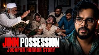 The Jodhpur Jinn Possession Story