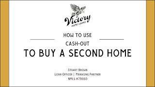 How to Use Cash-Out to Buy a Second Home
