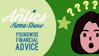 Poundwise Financial Advice Antics Home Show