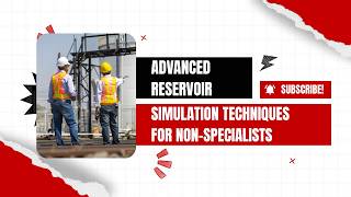Advanced Reservoir Simulation Techniques for Non-Specialists