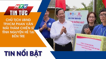 CHỦ TỊCH UBND TP.HCM PHAN VĂN MÃI THĂM CHIẾN SĨ TÌNH NGUYỆN HÈ TẠI BẾN TRE