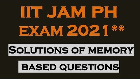 Solutions of 15+ Memory Based Problems |IIT JAM Physics ||✓