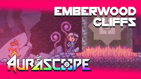 Aurascope Development - Emberwood Cliffs First Look
