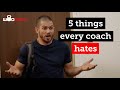 5 Things Every Coach Hates