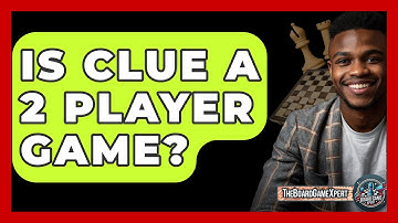 Is Clue A 2 Player Game? - The Board Game Xpert