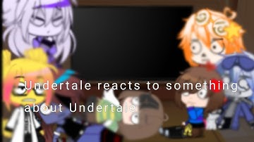 Undertale reacts to something about Undertale||Gcrv||undertale||gacha club