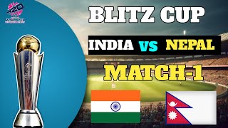 INDIA 🇮🇳 VS NEPAL 🇳🇵 || BLITZ CUP 🏆 || MATCH _ 1 ||