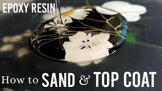 How to SAND and TOP COAT Epoxy Resin