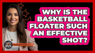 Why Is The Basketball Floater Such An Effective Shot? - The Basketball Xpert