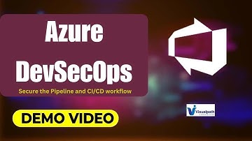 Azure DevSecOps: Secure the Pipeline and CI/CD workflow || Online Demo By Visualpath