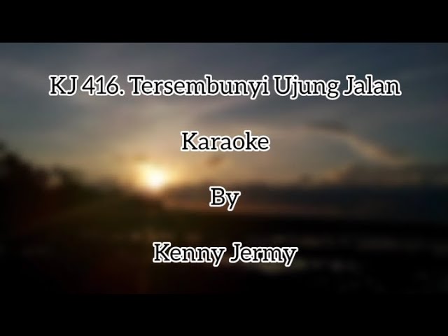 KJ 416. Tersembunyi Ujung Jalan Karaoke class=