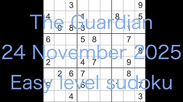 Sudoku solution – The Guardian 24 November 2025 Easy level