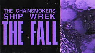 The Chainsmokers, Ship Wrek - The Fall (Lyric Video)