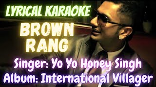 LYRICAL KARAOKE: BROWN RANG | YO YO HONEY SINGH | HIT PUNJABI SONGS |MUSIC SENSATIONS 🎤🎤🎤