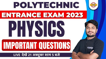 POLYTECHNIC ENTRANCE EXAM 2023 | PHYSICS PREPARATION | IMPORTANT QUESTIONS | BY SK SONI SIR