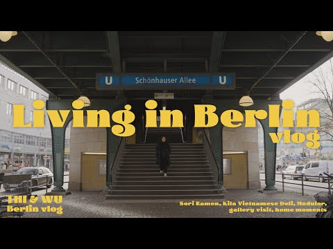 Living in Berlin vlog – Berlin home moments, Sori Ramen, Bruce Nauman, Banh Mi, Modulor Pencil wall