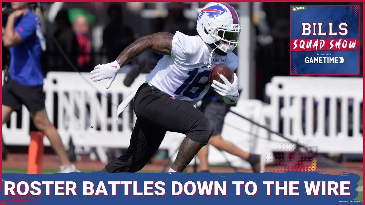 BILLS SQUAD SHOW: Roster Battles Come Down to the Wire & New Intel on Josh Allen Reducing Turnovers