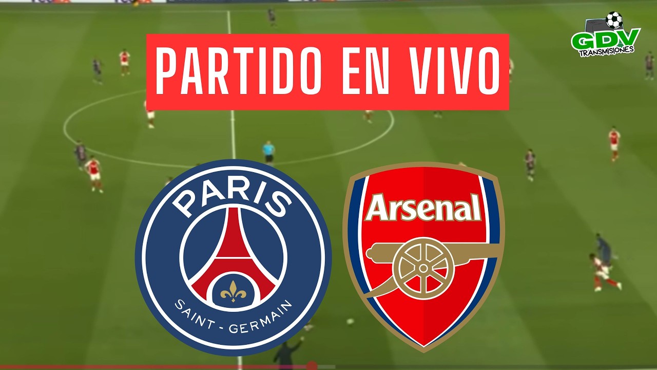 🟢 PSG vs ARSENAL ⚽ FINAL UEFA CHAMPIONS LEAGUE 2026 🏆 EN VIVO (FUTBOL ...