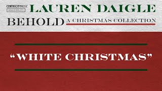Lauren Daigle - "White Christmas" (Official Lyric Video)