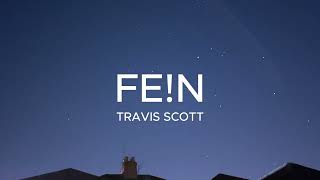 Travis Scott -  FE!N (Lyrics) .