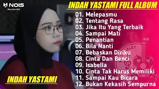 INDAH YASTAMI - MELEPASMU ( DRIVE ) | LIVE COVER INDAH YASTAMI FULL ALBUM TERBARU